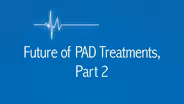 Future of PAD Treatments