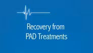 Recovering from PAD Treatments