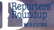 Dialogue Extra: Reporters' Roundup