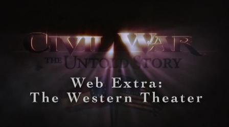 Video thumbnail: CPT12 Presents Civil War: The Untold Story Web Extra - The Western Theater