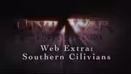 Civil War: The Untold Story Web Extra – Southern Civilians