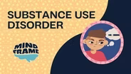 Substance Use Disorder | Mind Frame