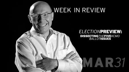 Video thumbnail: Kansas City Week in Review Election Primer: KCMO's Five Ballot Questions