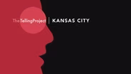 The Telling Project - Kansas City