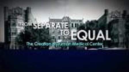 Video thumbnail: KCPT Specials From Separate to Equal: The Creation of Truman Medical...
