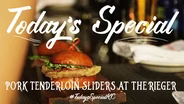 Pork Tenderloin Sliders at The Rieger 