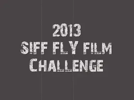 SIFF 2013 Fly Films