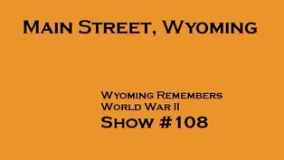 Wyoming Remembers World War II, Main Street, Wyoming #108