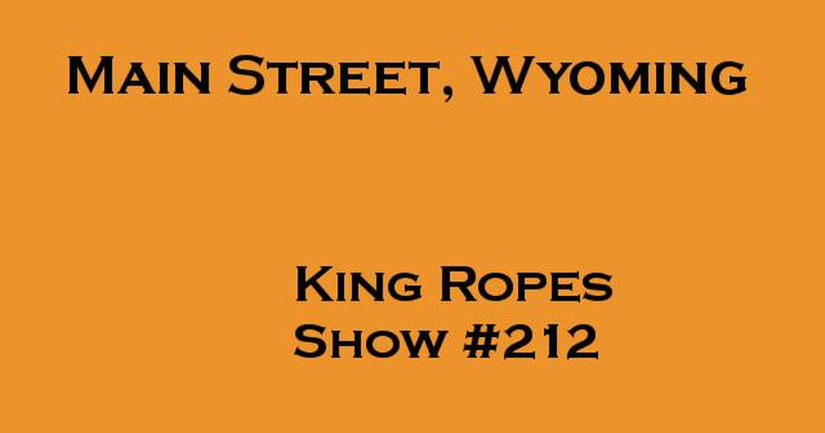 Main Street Wyoming King Ropes/Sheridan Season 2 Episode 212 PBS
