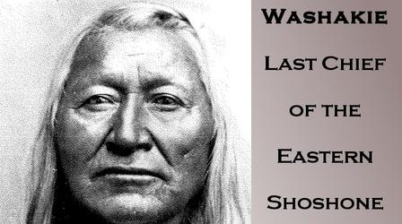 Video thumbnail: Wyoming History Washakie: Last Chief of the Shoshone