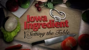 Iowa Ingredient: Setting the Table