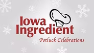 Iowa Ingredient: Potluck Celebrations
