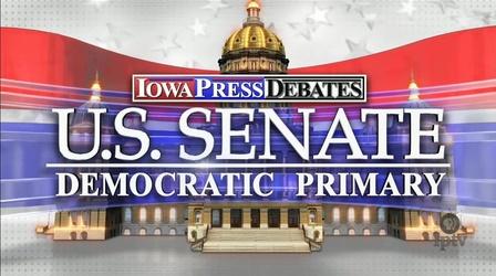 Video thumbnail: Iowa Press Iowa Press Debates: U.S. Senate Democratic Primary