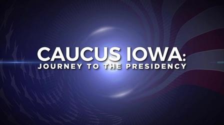 Video thumbnail: Iowa PBS Documentaries Caucus Iowa: Journey to the Presidency