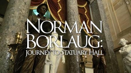 Video thumbnail: Iowa PBS Documentaries Norman Borlaug: Journey to Statuary Hall