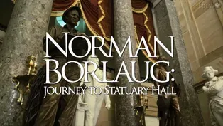 Norman Borlaug: Journey to Statuary Hall