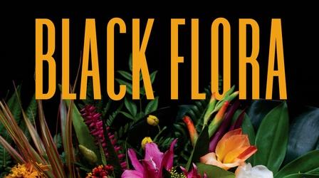 Video thumbnail: Central Texas Gardener Black Flora: Celebrating Black Flower Farmers and Florists