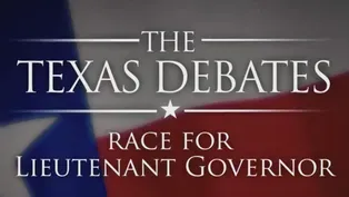 The Texas Debates: Race for Lieutenant Governor