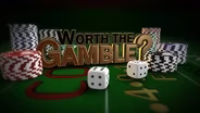 Worth the Gamble