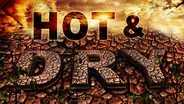 Hot and Dry