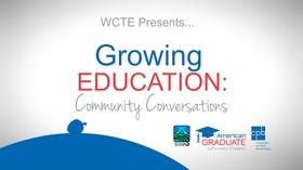 Video thumbnail: WCTE American Graduate American Graduate, Growing Education: Community Conversation