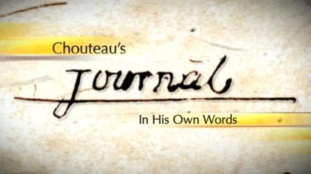 Video thumbnail: Nine PBS Specials Chouteau's Journal: In His Own Words