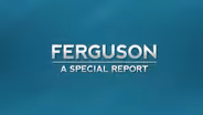 Ferguson: A Special Report (2014)