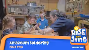 Field Trip Amazeum Soldering