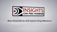What Should We Do with Hawaii’s Drug Offenders?