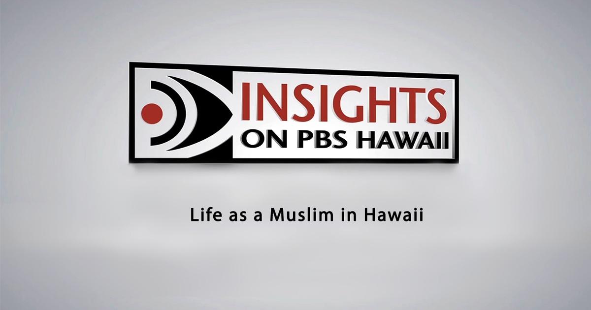 Insights On Pbs Hawaiʻ I Life As A Muslim In Hawaii Season 2016 Episode 6 Pbs