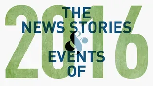 The News Stories & Events of 2016