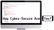 How Cyber-Secure Are You?