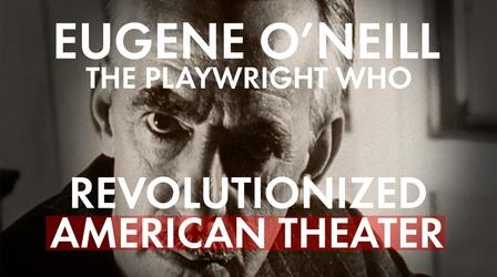 Video thumbnail: American Experience Eugene O'Neill: Playwright and Nobel laureate