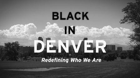 Video thumbnail: Colorado Voices Black in Denver: Redefining Who We Are