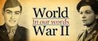 WWII: In Our Words | Part 1