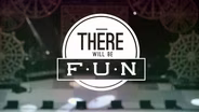 There Will Be Fun Trailer