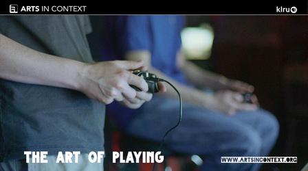 Video thumbnail: Arts in Context The Art of Playing