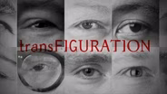 transFIGURATION Trailer
