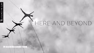 Here and Beyond Trailer