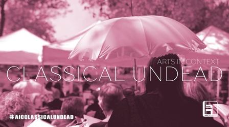 Video thumbnail: Arts in Context Classical Undead