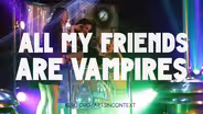All My Friends Are Vampires
