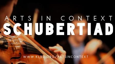 Video thumbnail: Arts in Context Schubertiad