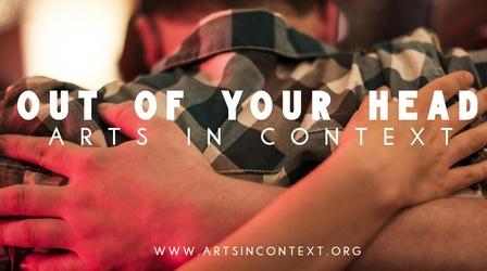 Video thumbnail: Arts in Context Out Of Your Head