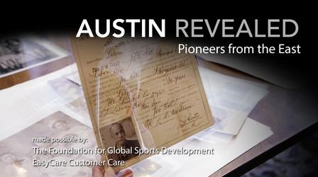 Video thumbnail: Austin Revealed Austin Revealed: Pioneers from the East Teaser