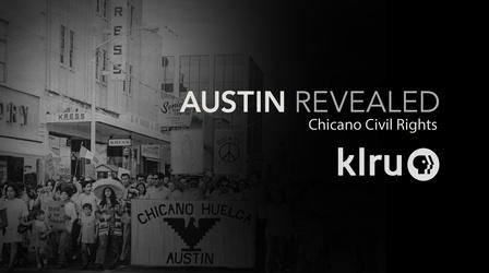 Video thumbnail: Austin Revealed Chicano Civil Rights "Activism & Organizing"