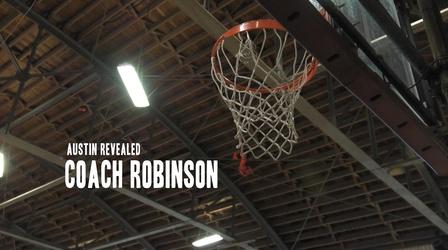 Video thumbnail: Austin Revealed Austin Revealed: Coach Robinson