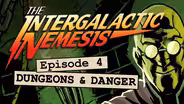 Episode 4 - Dungeons & Danger
