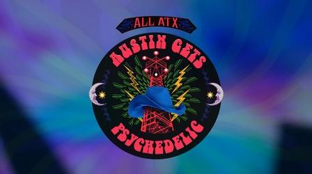 Video thumbnail: KLRU Presents ALL ATX: Austin Gets Psychedelic