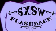 SXSW Flashback 2011