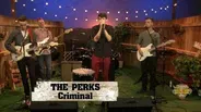 The Perks Sing "Criminal"